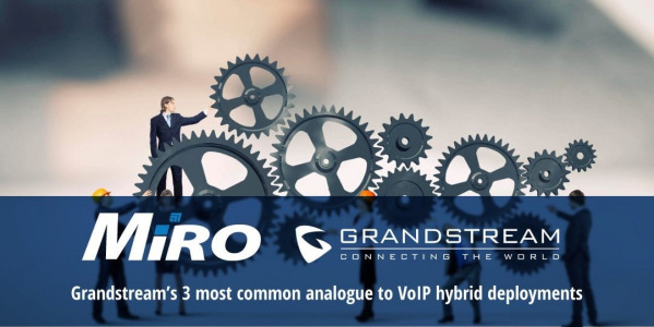 Grandstream’s 3 most common analogue to VoIP hybrid deployments