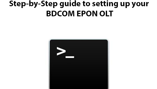 Step-by-step guide on setting up your BDCOM EPON OLT