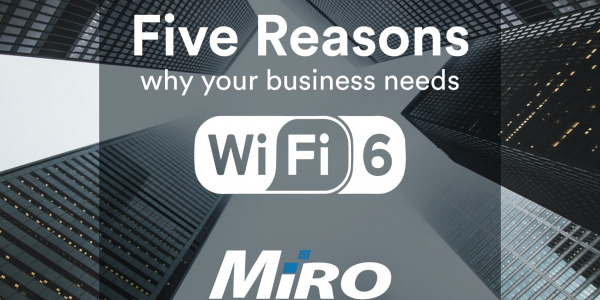 Five reasons why your business needs Wi-Fi 6