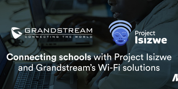 Connecting Schools with Project Isizwe and Grandstream's GWN Wi-Fi Solutions