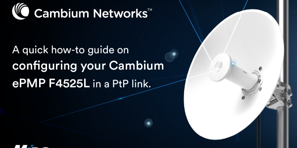 A quick how-to-guide on configuring your Cambium Force 4525L in a PtP setup